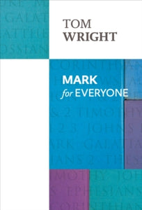 For Everyone Series: New Testament  Mark for Everyone - Tom Wright (Paperback) 20-03-2014 