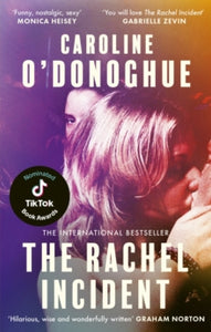 The Rachel Incident: The hilarious bestseller about unexpected love, shortlisted for the TikTok Book Awards - Book of the Year (UK & Ireland) - Caroline O'Donoghue (Paperback) 06-06-2024 