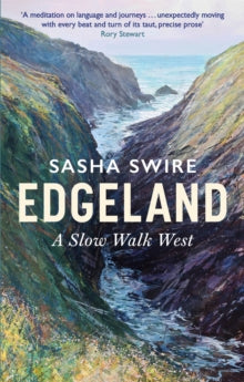 Edgeland: Walking the South West Coast Path - Sasha Swire (Paperback) 06-06-2024 