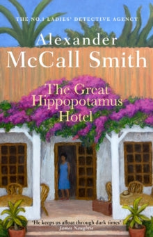 The Great Hippopotamus Hotel - Alexander McCall Smith (Hardback) 05-09-2024 