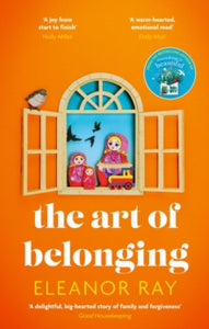 The Art of Belonging: The heartwarming new novel from the author of EVERYTHING IS BEAUTIFUL - Eleanor Ray (Paperback) 12-09-2024 