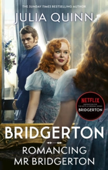 Bridgerton: Romancing Mr Bridgerton: Tie-in for Penelope and Colin's story - the inspiration for Bridgerton series three - Julia Quinn (Paperback) 09-05-2024 