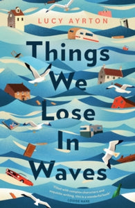 Things We Lose in Waves - Lucy Ayrton (Paperback) 14-11-2024 