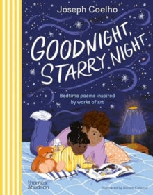 Goodnight, Starry Night: Bedtime poems inspired by works of art - Joseph Coelho; Mary Rose Brady; Allison Colpoys (Hardback) 19-09-2024 