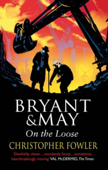 Bryant & May  Bryant and May On The Loose: (Bryant & May Book 7) - Christopher Fowler (Paperback) 24-06-2010 