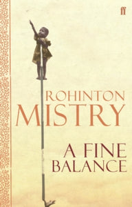 A Fine Balance: The epic modern classic - Rohinton Mistry (Paperback) 19-10-2006 