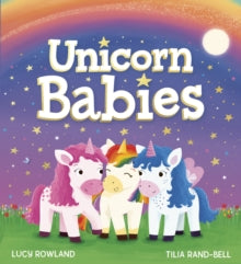 Unicorn Babies (PB) - Lucy Rowland; Tilia Rand-Bell (Paperback) 02-01-2025 