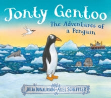 Jonty Gentoo - The Adventures of a Penguin - Julia Donaldson; Axel Scheffler (Hardback) 12-09-2024 