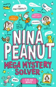 Nina Peanut: Mega Mystery Solver (Book 2) - Sarah Bowie (Paperback) 26-09-2024 