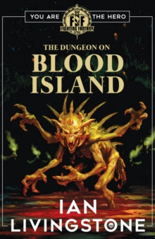 Fighting Fantasy  The Dungeon on Blood Island - Ian Livingstone; Iain McCaig (Paperback) 12-09-2024 