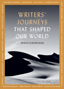 Journeys of Note  Writers' Journeys That Shaped Our World: In the Footsteps of the Literary Greats: Volume 1 - Travis Elborough (Paperback) 21-11-2024 