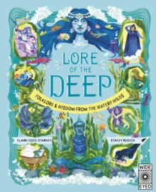 Nature's Folklore  Lore of the Deep: Folklore & Wisdom from the Watery Wilds: Volume 4 - Claire Cock-Starkey; Stacey Rozich (Hardback) 17-10-2024 