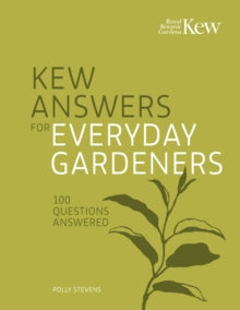 Kew Answers for Everyday Gardeners: 100 Questions Answered - Kew Royal Botanic Gardens; Polly Stevens (Hardback) 27-06-2024 