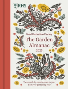 RHS Garden Almanac  RHS The Garden Almanac 2025: The month-by-month guide to your best ever gardening year - Royal Horticultural Society; Angie Lewin; Zia Allaway; Guy Barter (Hardback) 08-08-2024 