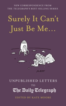 Daily Telegraph Letters  Surely It Can't Just Be Me... - Kate Moore (Hardback) 03-10-2024 