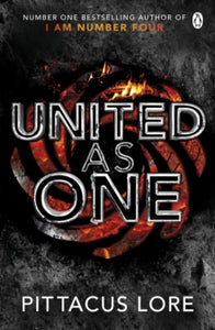 The Lorien Legacies  United As One: Lorien Legacies Book 7 - Pittacus Lore (Paperback) 01-06-2017 