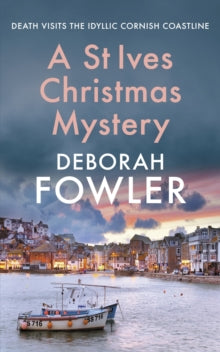 St Ives Mysteries  A St Ives Christmas Mystery: The must-read festive cosy crime mystery - Deborah Fowler (Hardback) 24-10-2024 