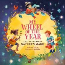 My Wheel of the Year: A Celebration of Nature's Magic - Nikki Van De Car; Kiki Kita (Hardback) 26-09-2024 