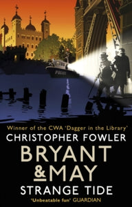 Bryant & May  Bryant & May - Strange Tide: (Bryant & May Book 14) - Christopher Fowler (Paperback) 01-06-2017 