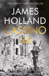 Cassino '44: Five Months of Hell in Italy - James Holland (Hardback) 26-09-2024 