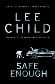 Safe Enough: And Other Stories - Lee Child (Hardback) 29-08-2024 