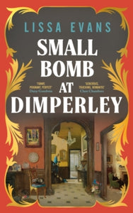 Small Bomb At Dimperley - Lissa Evans (Hardback) 05-09-2024 