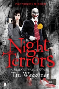 Shadow Watch  Night Terrors: The Shadow Watch Book One - Tim Waggoner; Amazing 15 (Paperback) 22-05-2014 