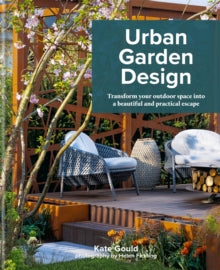 Urban Garden Design - Kate Gould (Hardback) 09-05-2019 