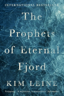 The Prophets of Eternal Fjord - Kim Leine Rasmussen; Martin Aitken (Paperback) 07-01-2016 Short-listed for International Dublin Literary Award 2017.