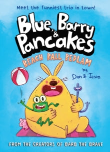 Blue, Barry & Pancakes series  Blue, Barry & Pancakes: Beach Ball Bedlam - Dan Abdo; Jason Patterson (Paperback) 07-11-2024 