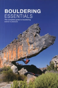 Bouldering essentials: The complete guide to bouldering - David Flanagan (Paperback) 15-10-2013 