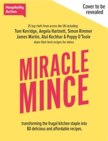 Miracle Mince: 80 delicious recipes for the frugal kitchen favourite - Hospitality Action (Hardback) 24-10-2024 