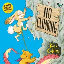 No Climbing: A high stakes picture book adventure! - Ross Collins (Paperback) 08-08-2024 