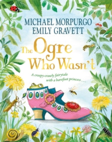 The Ogre Who Wasn't - Michael Morpurgo; Emily Gravett (Paperback) 11-07-2024 