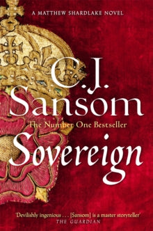 The Shardlake series  Sovereign: A Gripping Tudor Conspiracy from the Bestselling Historical Series - C. J. Sansom (Paperback) 09-05-2024 Short-listed for CWA Goldsboro Gold Dagger 2007 (UK).