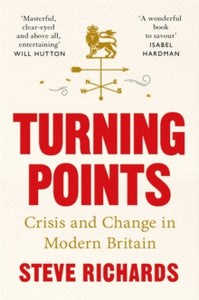 Turning Points: Crisis and Change in Modern Britain - Steve Richards (Paperback) 05-09-2024 