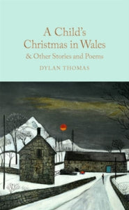 Macmillan Collector's Library  A Child's Christmas in Wales & Other Stories and Poems - Dylan Thomas (Hardback) 03-10-2024 