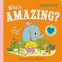 Felt Flaps Mirror Books - Camilla Reid  Who's Amazing?: An Interactive Lift the Flap Book for Toddlers - Camilla Reid; Nila Aye (Board book) 04-07-2024 