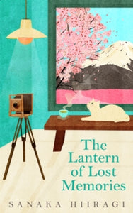 The Lantern of Lost Memories - Sanaka Hiiragi (Hardback) 22-08-2024 