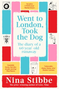 Went to London, Took the Dog: The Diary of a 60-Year-Old Runaway - Nina Stibbe (Paperback) 20-06-2024 