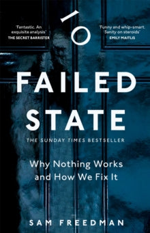 Failed State: Why Nothing Works and How We Fix It - Sam Freedman (Hardback) 11-07-2024 