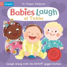 Babies Laugh  Babies Laugh at Tickles: Sound Book with Giant Giggle Button to Press - Dr Caspar Addyman; Ania Simeone (Board book) 06-06-2024 