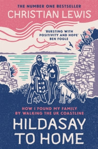 Hildasay to Home: How I Found My Family By Walking the UK Coastline - Christian Lewis (Paperback) 24-10-2024 