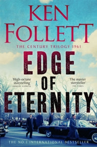 The Century Trilogy  Edge of Eternity - Ken Follett (Paperback) 15-08-2024 Short-listed for Kobo Choices Best Fiction Title 2015 (Australia).