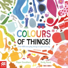 Colours of Things!: Over 800 everyday things to spot and say - Pippa Goodhart; Emily Rand (Board book) 04-07-2024 