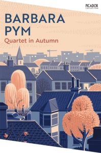 Picador Collection  Quartet in Autumn - Barbara Pym (Paperback) 13-06-2024 Short-listed for Man Booker Prize 1977 (UK).