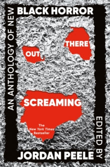 Out There Screaming: An Anthology of New Black Horror - Jordan Peele; Jordan Peele (Paperback) 03-10-2024 