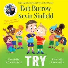 Try: A picture book about friendship from bestselling authors Rob Burrow and Kevin Sinfield - Rob Burrow; Kevin Sinfield; Ben Whitehouse; Emma Adams (Hardback) 29-08-2024 