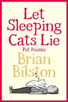 Let Sleeping Cats Lie - Pet Poems - Brian Bilston (Hardback) 26-09-2024 