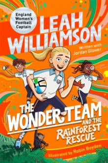 The Wonder Team  The Wonder Team and the Rainforest Rescue - Leah Williamson; Jordan Glover; Robin Boyden (Paperback) 29-08-2024 